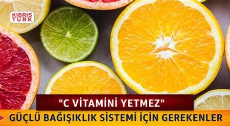 C Vitamini: Bağışıklık Sistemi İçin Güçlü Bir Destek